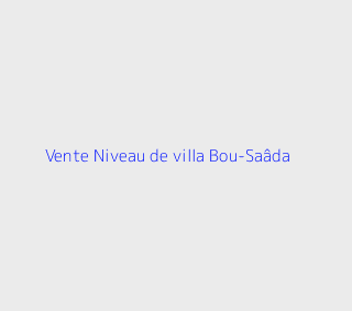 Vente Niveau de villa  Msila
